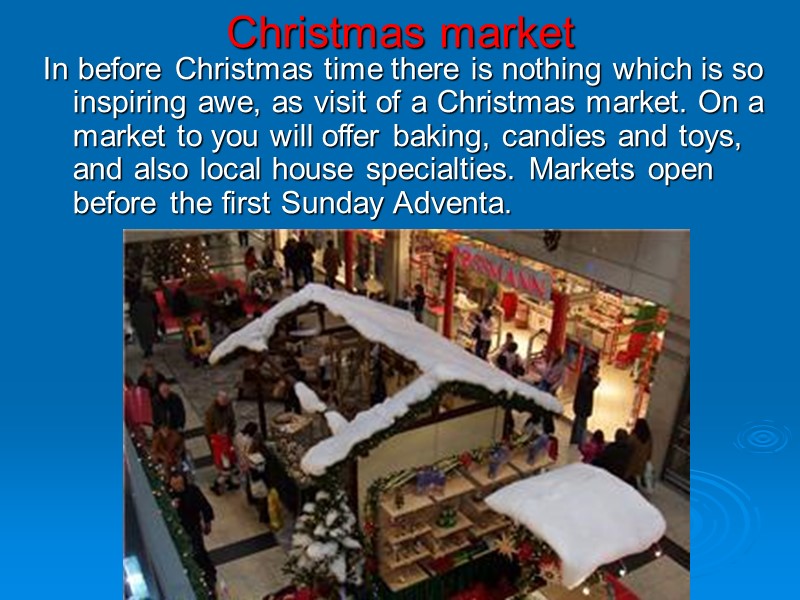 Christmas market In before Christmas time there is nothing which is so inspiring awe,